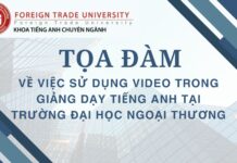 TỌA ĐÀM VỀ VIỆC SỬ DỤNG VIDEO TRONG GIẢNG DẠY TIẾNG ANH TẠI TRƯỜNG ĐẠI HỌC NGOẠI THƯƠNG